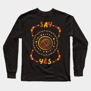 Say yes Long Sleeve T-Shirt